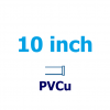 10 inch PVCu